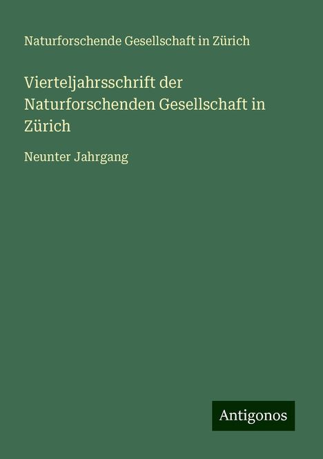 Naturforschende Gesellschaft In Zürich: Vierteljahrsschrift der Naturforschenden Gesellschaft in Zürich, Buch