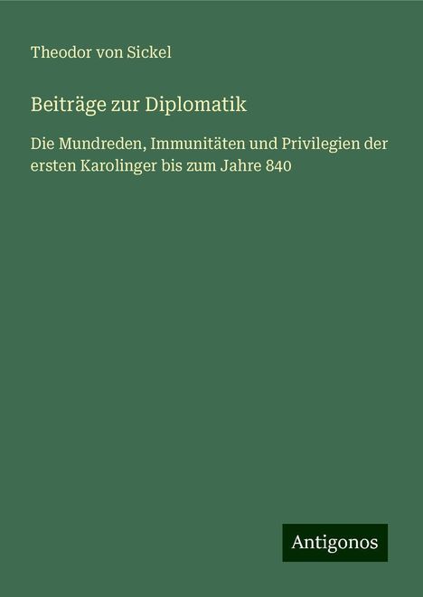 Theodor Von Sickel: Beiträge zur Diplomatik, Buch