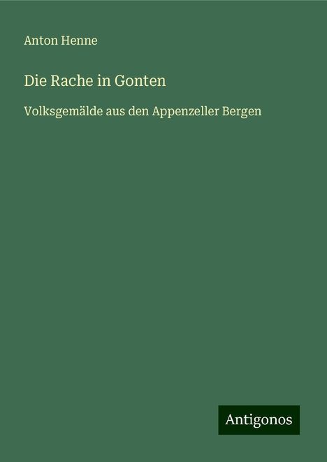 Anton Henne: Die Rache in Gonten, Buch