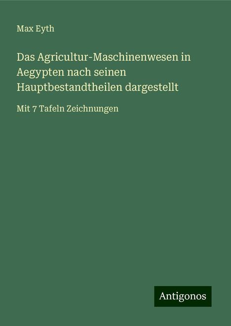 Max Eyth: Das Agricultur-Maschinenwesen in Aegypten nach seinen Hauptbestandtheilen dargestellt, Buch