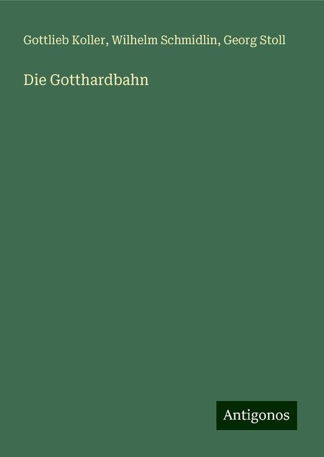 Gottlieb Koller: Die Gotthardbahn, Buch