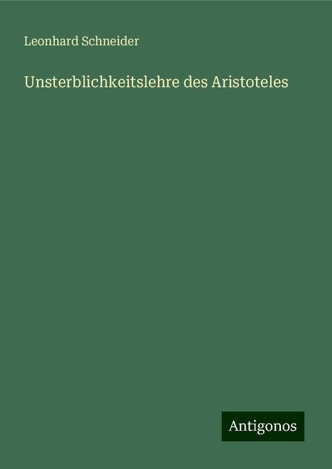 Leonhard Schneider: Unsterblichkeitslehre des Aristoteles, Buch