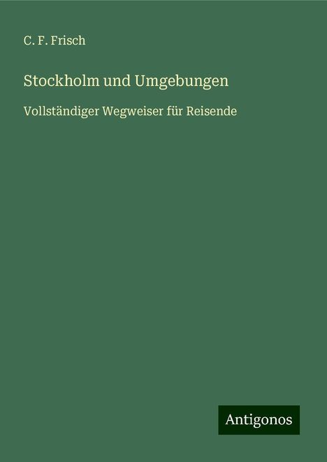 C. F. Frisch: Stockholm und Umgebungen, Buch