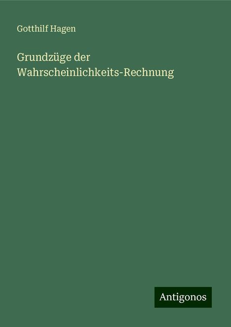 Gotthilf Hagen: Grundzüge der Wahrscheinlichkeits-Rechnung, Buch