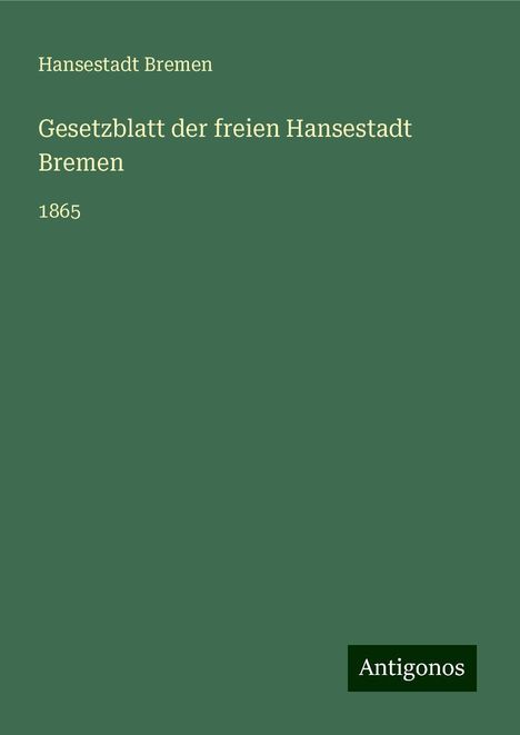 Hansestadt Bremen: Gesetzblatt der freien Hansestadt Bremen, Buch