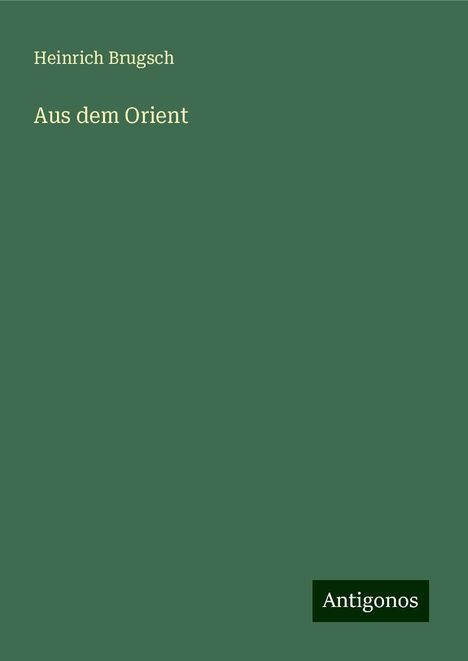 Heinrich Brugsch: Aus dem Orient, Buch