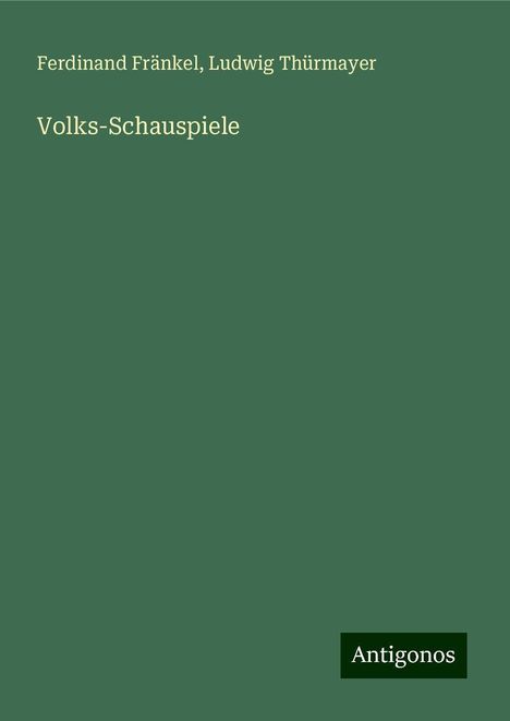 Ferdinand Fränkel: Volks-Schauspiele, Buch