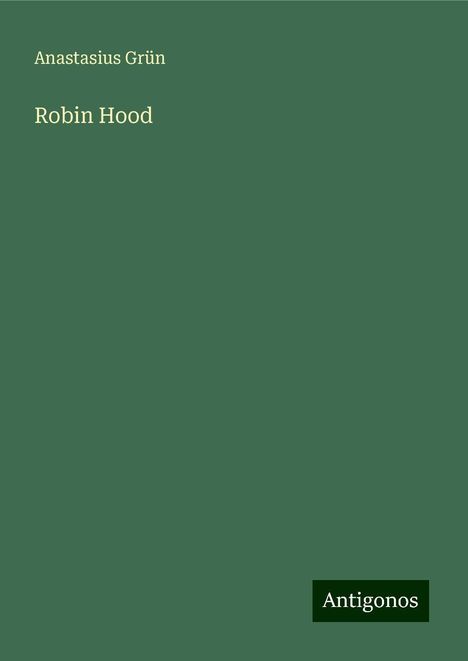 Anastasius Grün: Robin Hood, Buch