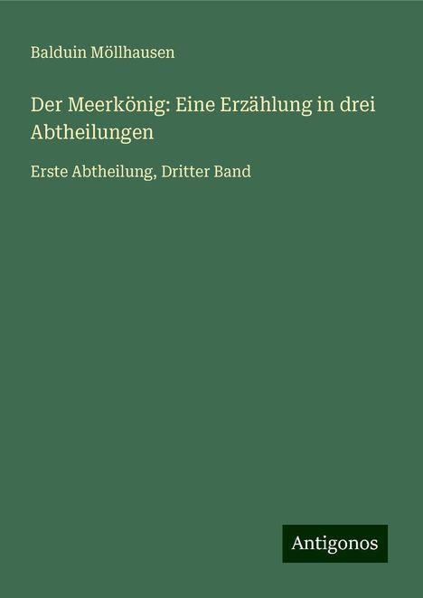 Balduin Möllhausen: Der Meerkönig: Eine Erzählung in drei Abtheilungen, Buch