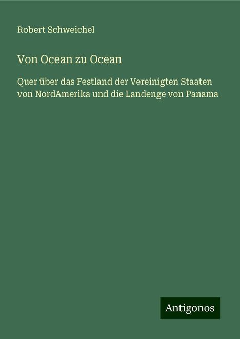 Robert Schweichel: Von Ocean zu Ocean, Buch