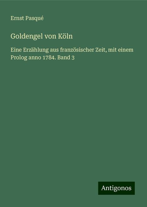 Ernst Pasqué: Goldengel von Köln, Buch