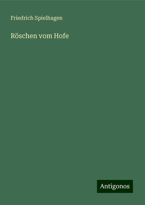 Friedrich Spielhagen: Röschen vom Hofe, Buch