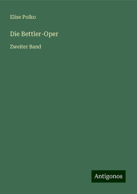 Elise Polko: Die Bettler-Oper, Buch