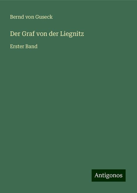 Bernd Von Guseck: Der Graf von der Liegnitz, Buch