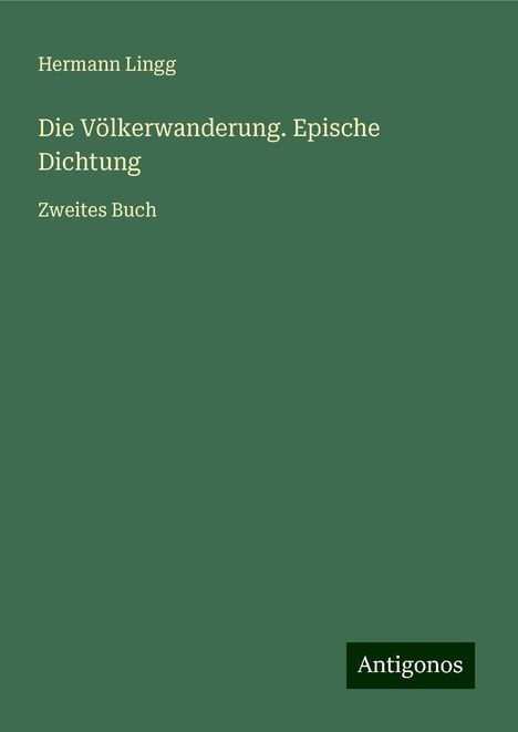 Hermann Lingg: Die Völkerwanderung. Epische Dichtung, Buch