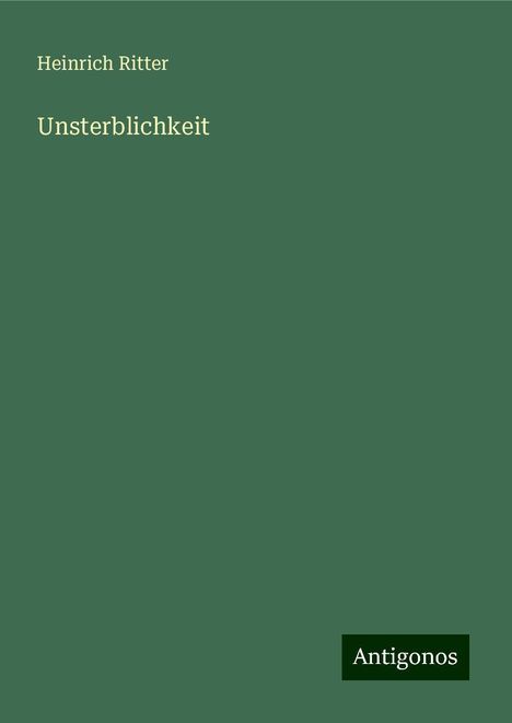 Heinrich Ritter: Unsterblichkeit, Buch