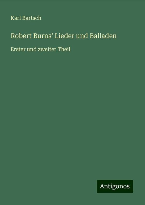 Karl Bartsch: Robert Burns' Lieder und Balladen, Buch