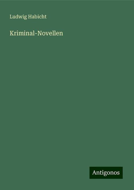 Ludwig Habicht: Kriminal-Novellen, Buch