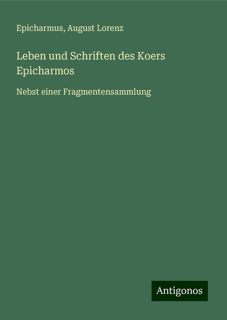 Epicharmus: Leben und Schriften des Koers Epicharmos, Buch