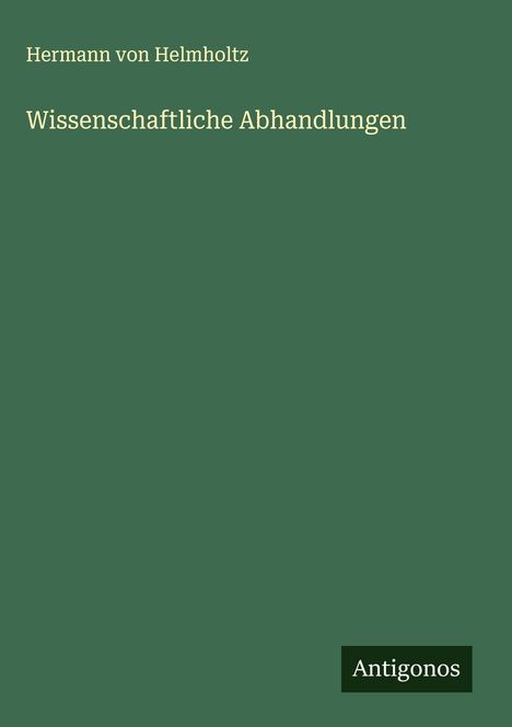 Hermann Von Helmholtz: Wissenschaftliche Abhandlungen, Buch