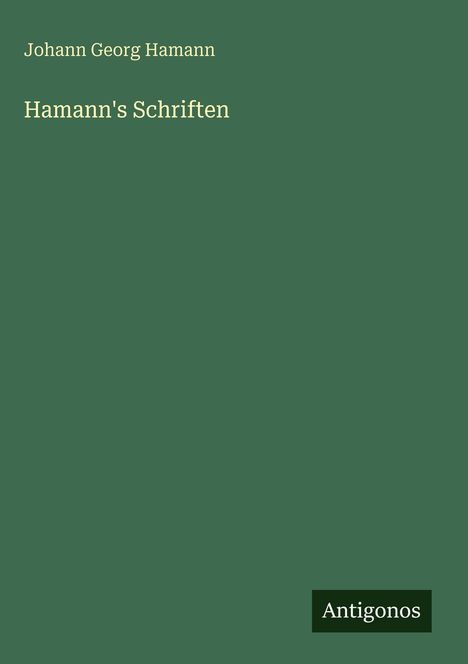 Johann Georg Hamann: Hamann's Schriften, Buch