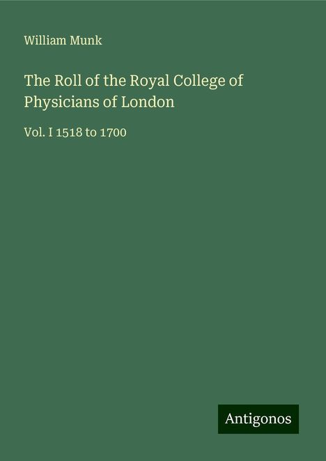 William Munk: The Roll of the Royal College of Physicians of London, Buch