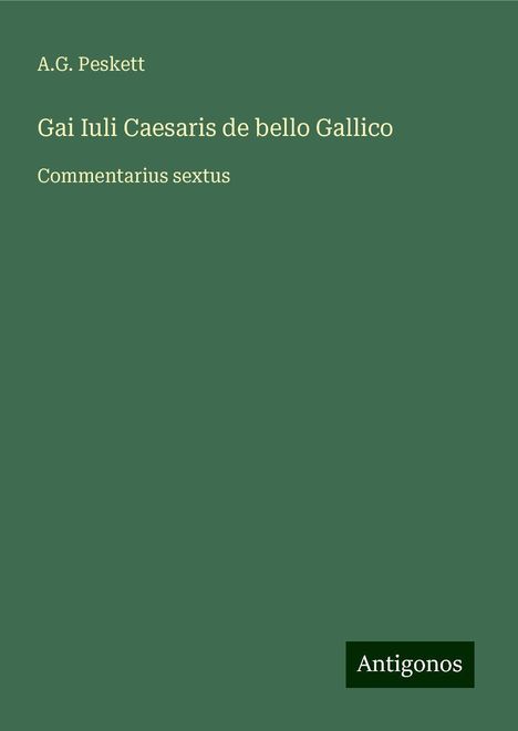 A. G. Peskett: Gai Iuli Caesaris de bello Gallico, Buch