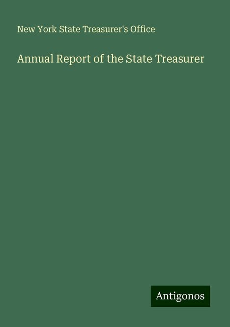 New York State Treasurer's Office: Annual Report of the State Treasurer, Buch