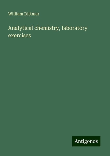 William Dittmar: Analytical chemistry, laboratory exercises, Buch