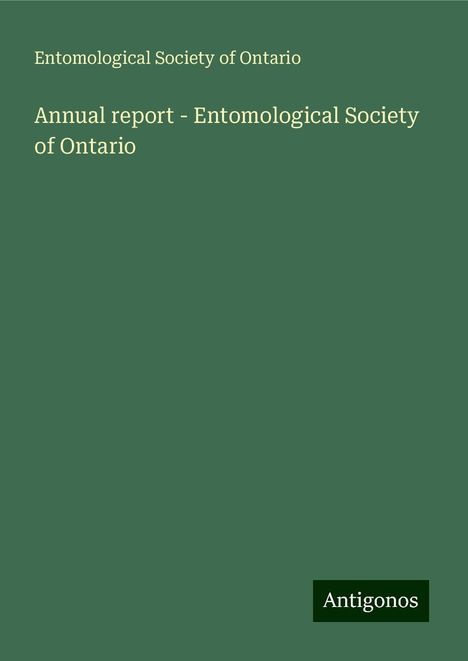 Entomological Society of Ontario: Annual report - Entomological Society of Ontario, Buch