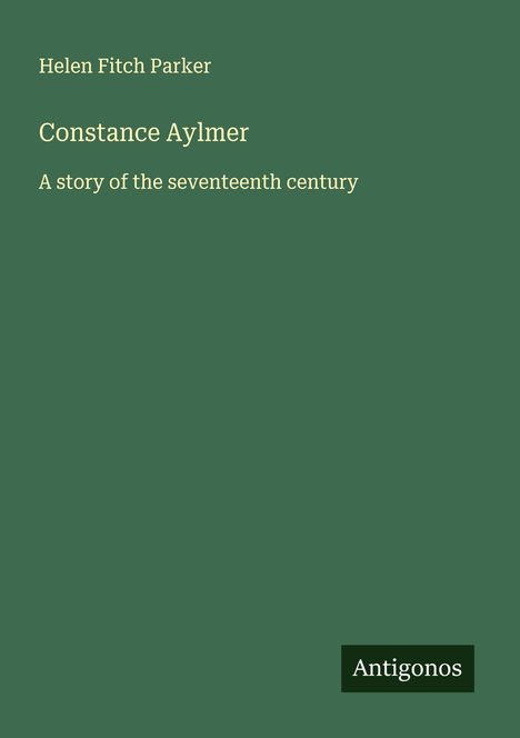 Helen Fitch Parker: Constance Aylmer, Buch