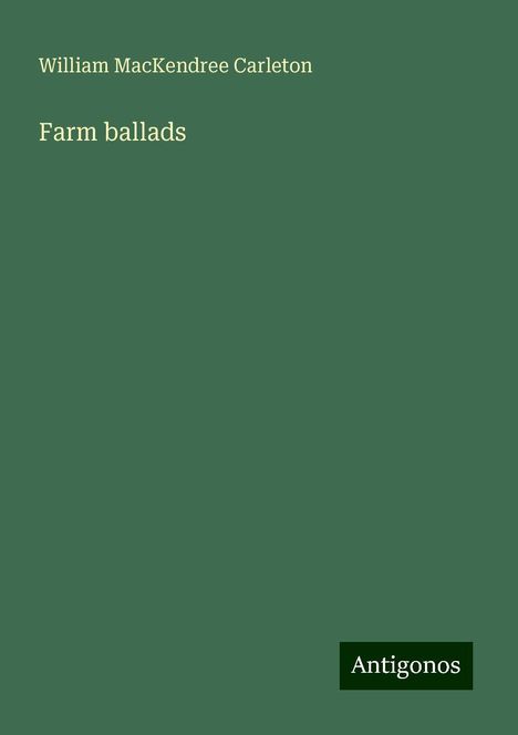 William MacKendree Carleton: Farm ballads, Buch