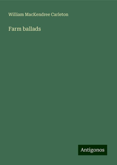 William MacKendree Carleton: Farm ballads, Buch