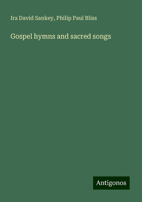 Ira David Sankey: Gospel hymns and sacred songs, Buch