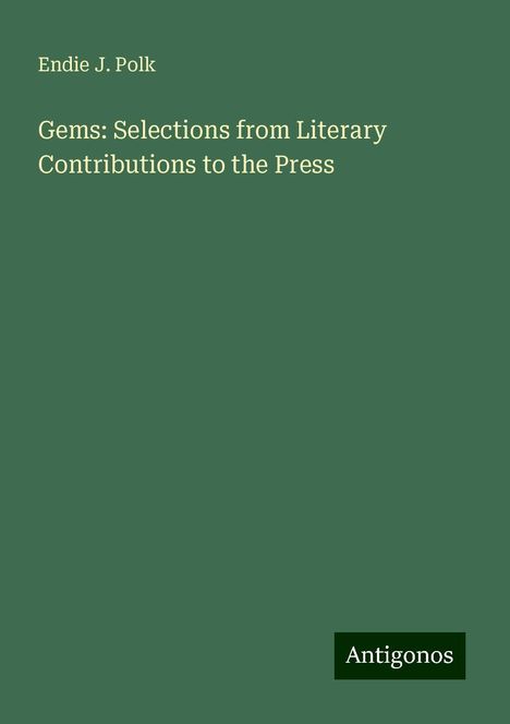 Endie J. Polk: Gems: Selections from Literary Contributions to the Press, Buch