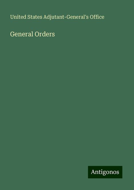 United States Adjutant-General's Office: General Orders, Buch