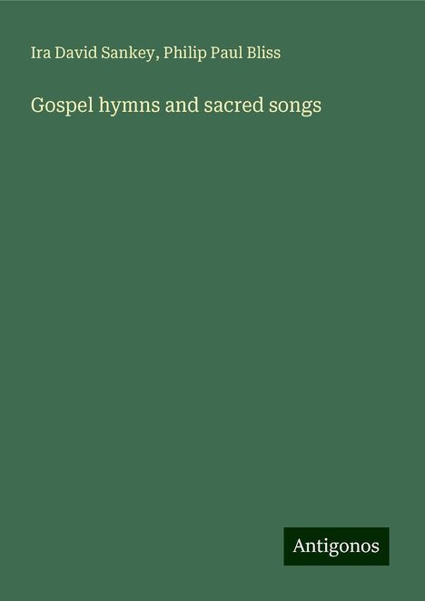 Ira David Sankey: Gospel hymns and sacred songs, Buch