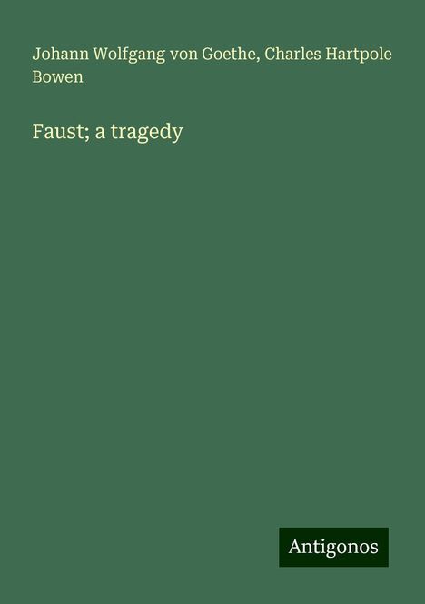 Johann Wolfgang von Goethe: Faust; a tragedy, Buch