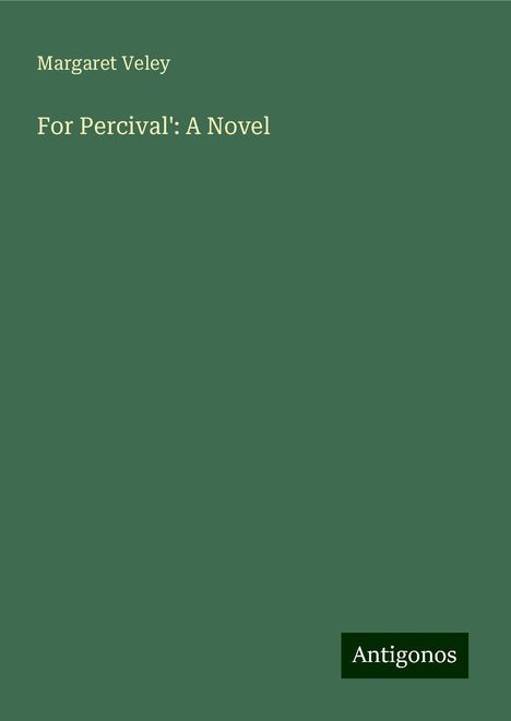 Margaret Veley: For Percival': A Novel, Buch