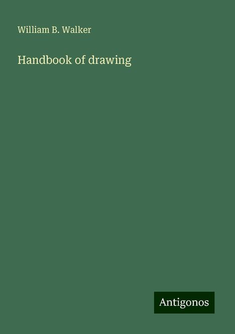 William B. Walker: Handbook of drawing, Buch