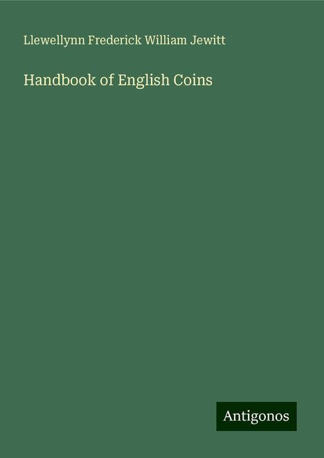 Llewellynn Frederick William Jewitt: Handbook of English Coins, Buch