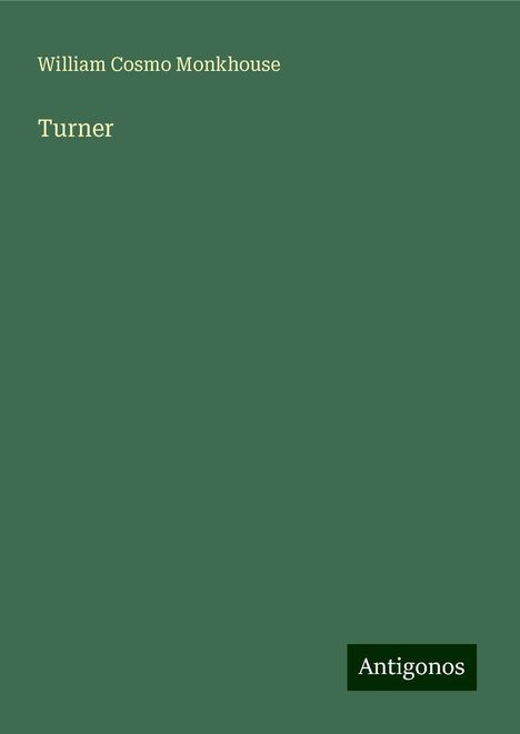 William Cosmo Monkhouse: Turner, Buch