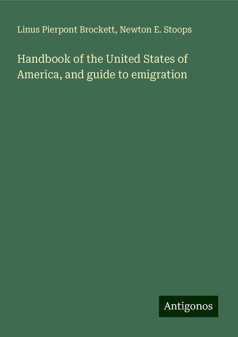 Linus Pierpont Brockett: Handbook of the United States of America, and guide to emigration, Buch