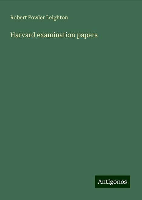 Robert Fowler Leighton: Harvard examination papers, Buch