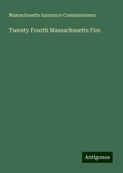 Massachusetts Insurance Commissioners: Twenty Fourth Massachusetts Fire, Buch