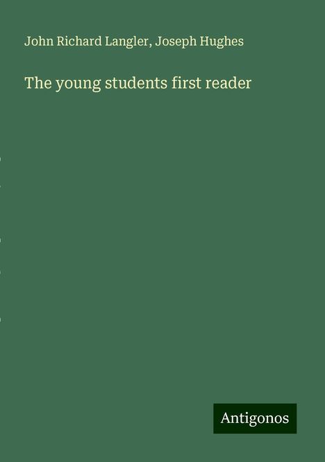 John Richard Langler: The young students first reader, Buch