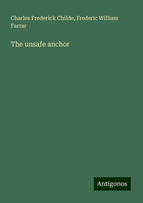 Charles Frederick Childe: The unsafe anchor, Buch