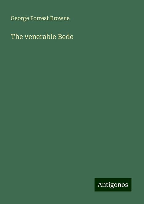 George Forrest Browne: The venerable Bede, Buch