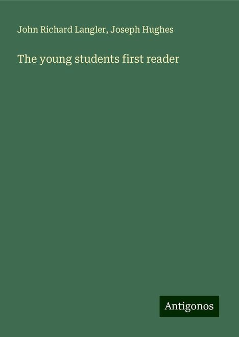 John Richard Langler: The young students first reader, Buch