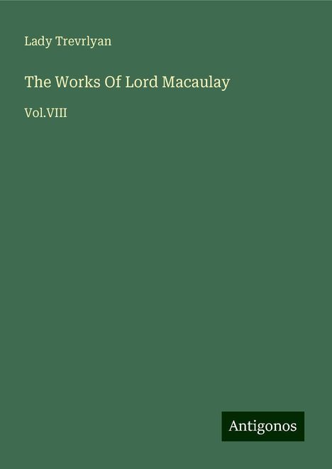 Lady Trevrlyan: The Works Of Lord Macaulay, Buch